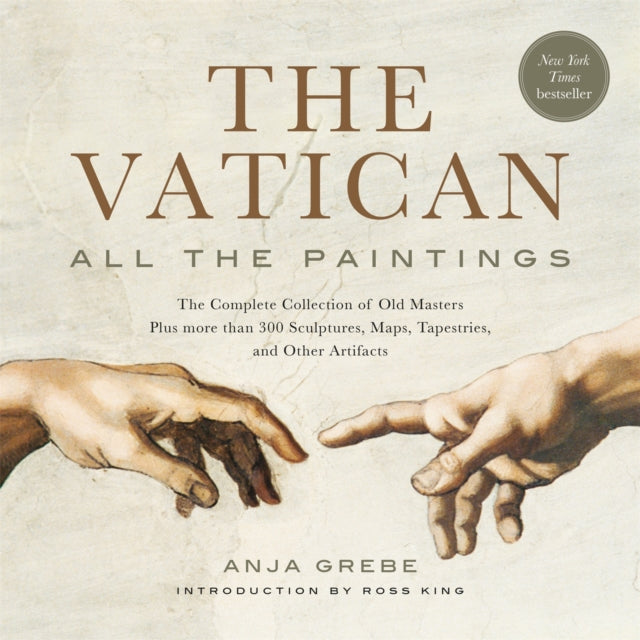 The Vatican: All The Paintings - The Complete Collection of Old Masters, Plus More than 300 Sculptures, Maps, Tapestries, and other Artifacts