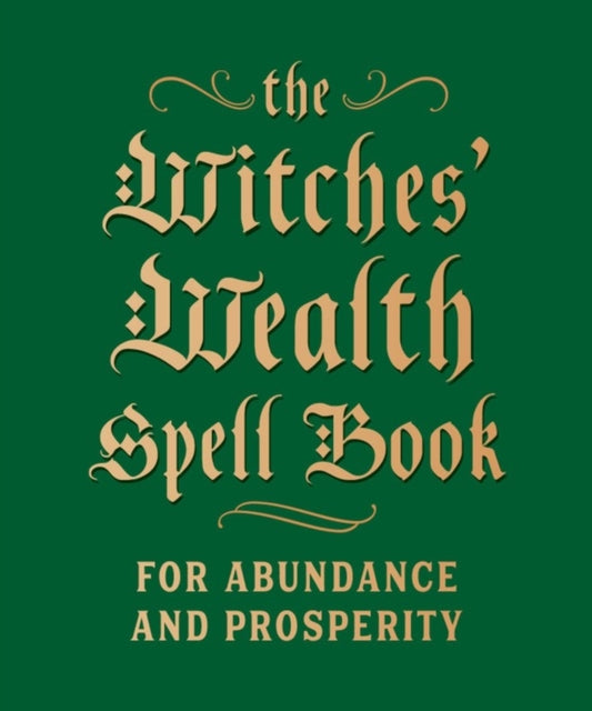 The Witches' Wealth Spell Book - For Abundance and Prosperity