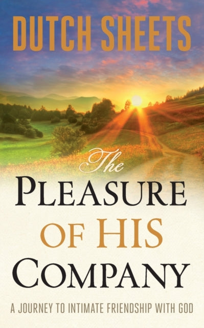 Pleasure of His Company – A Journey to Intimate Friendship With God