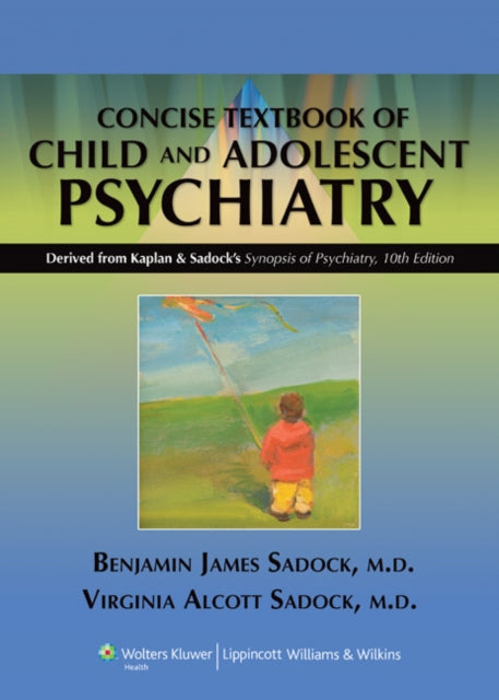 KAPLAN AND SADOCKS CONCISE TEXTBOOK OF CHILD P.