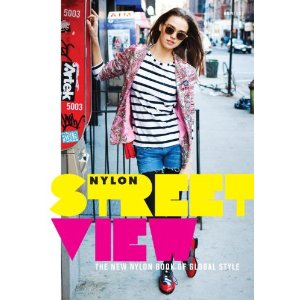 STREET VIEW - THE NEW NYLON BOOK OF GLOBAL STYLE
