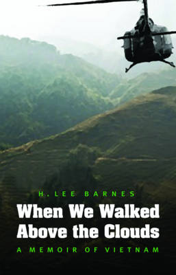 When We Walked Above the Clouds: A Memoir of Vietnam