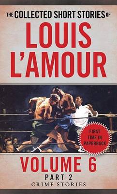 Collected Short Stories of Louis L'Amour, Volume 6, Part 2