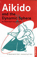 Aikido and the Dynamic Sphere: An Illustrated Introduction