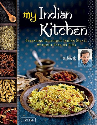 My Indian Kitchen: Preparing Delicious Indian Meals without Fear