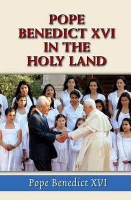 POPE BENEDICT XVI IN THE HOLY LAND