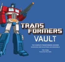 Transformers Vault: The Complete Transformers Universe - Featuring Rare Collectibles