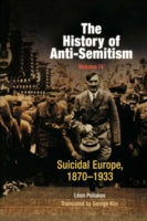 The History of Anti-Semitism, Volume 4: Suicidal Europe, 1870-1933