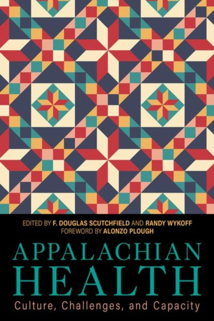 Appalachian Health - Culture, Challenges, and Capacity