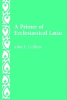 Primer of Ecclesiastical Latin