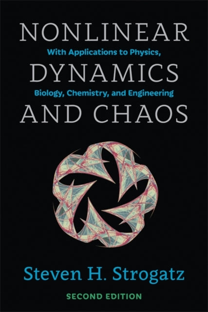Nonlinear Dynamics and Chaos: With Applications to Physics, Biology, Chemistry, and Engineering