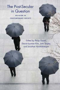 The Post Secular in Question: Religion in Contemporary Society