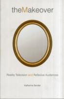 The Makeover: Reality Television and Reflexive Audiences
