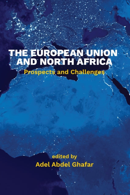 The European Union and North Africa - Prospects and Challenges