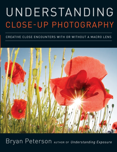 Understanding Close-Up Photography: Creative Close Encounters with or without a Macro Lens