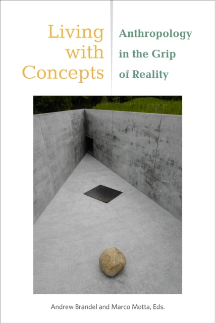 Living with Concepts - Anthropology in the Grip of Reality