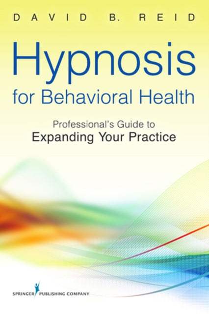 HYPNOSIS FOR BEHAVIORAL HEALTH