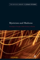 Mysticism and Madness: The Religious Thought of Rabbi Nachman of Bratslav
