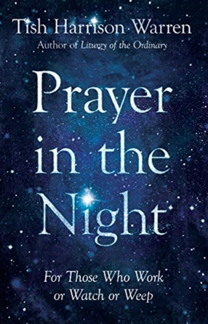 Prayer in the Night - For Those Who Work or Watch or Weep