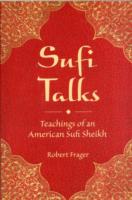 Sufi Talks: Teachings of an American Sufi Sheikh