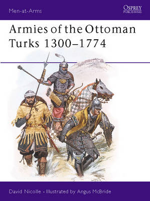 Armies of the Ottoman Turks, 1300-1774