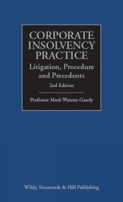 Corporate Insolvency Practice: Litigation, Procedure and Precedents