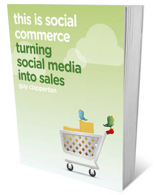 This is Social Commerce: Turning Social Media into Sales