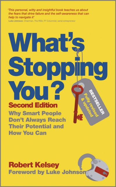 What's Stopping You? - Why Smart People Don't Always Reach Their Potential and How You Can 2E