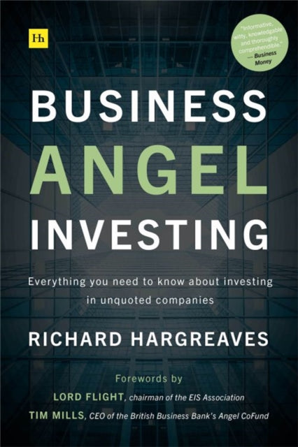 Business Angel Investing - Everything you need to know about investing in unquoted companies
