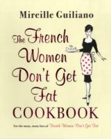 The French Women Don't Get Fat Cookbook