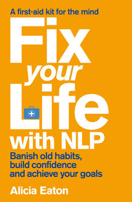 FIX YOUR LIFE WITH NLP