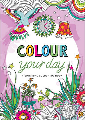 Colour Your Day: A spiritual colouring book