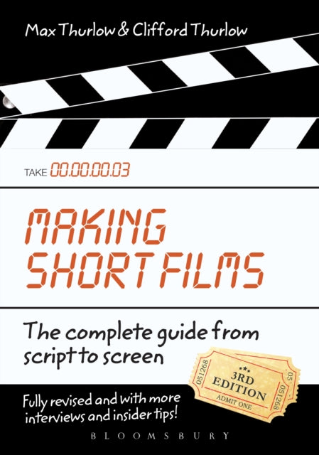 Making Short Films: The Complete Guide from Script to Screen