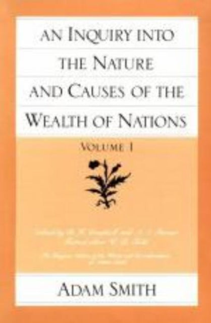 An Inquiry into the Nature and Causes of the Wealth of Nations