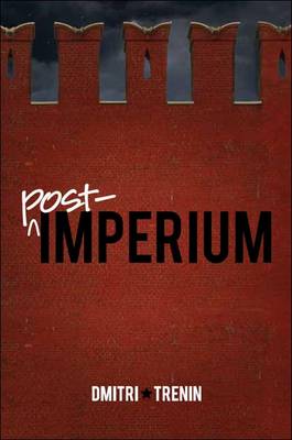 Post-imperium: A Eurasian Story
