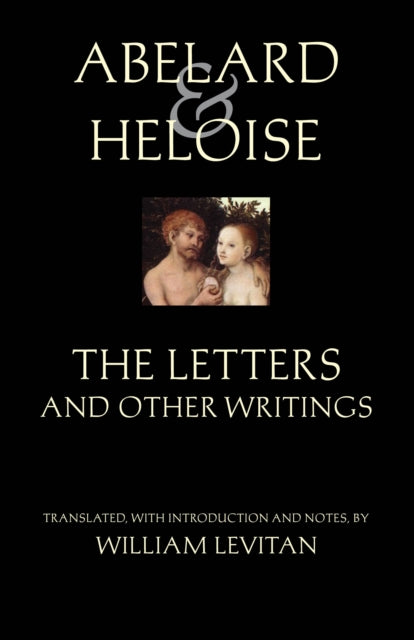 Abelard and Heloise: The Letters and Other Writings