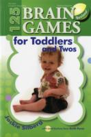 125 BRAIN GAMES FOR TODDLERS AND TWOS