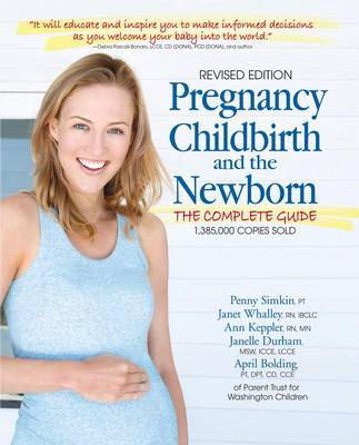Pregnancy, Childbirth and the Newborn: The Complete Guide