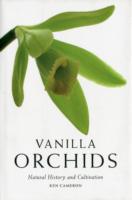 VANILLA ORCHIDS: NATURAL HISTORY AND CULTIVATION