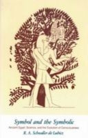 Symbol and the Symbolic: Ancient Egypt, Science and the Evolution of Consciousness