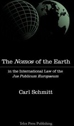 The Nomos of the Earth: In the International Law of the Jus Publicum Europaeum