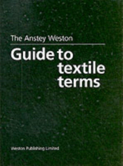 Anstey Weston Guide to Textile Terms