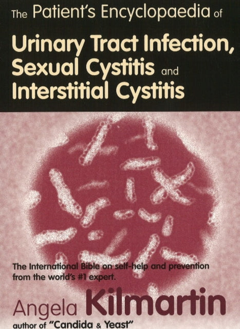 Patient's Encyclopaedia of Cystitis, Sexual Cystitis, Interstitial Cystitis
