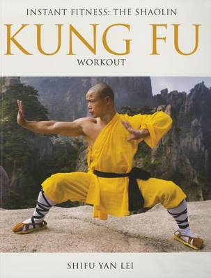 Kung Fu: Instant Fitness: The Shaolin Workout