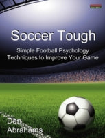Soccer Tough: Simple Football Psychology Techniques to Improve Your Game
