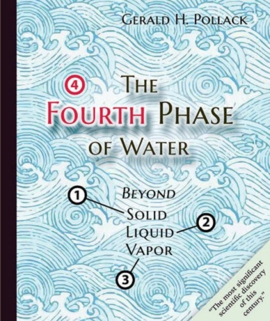 Fourth Phase of Water: Beyond Solid, Liquid & Vapor