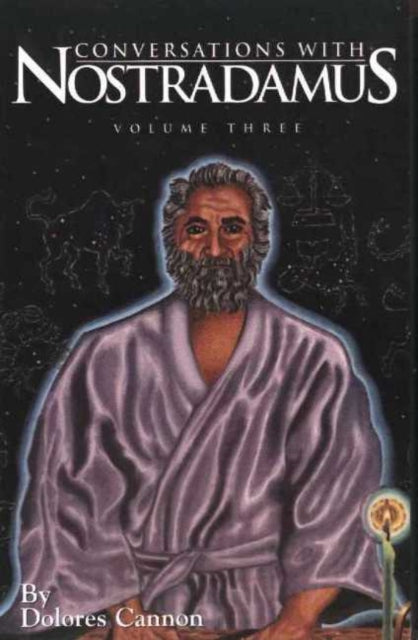 Conversations with Nostradamus: Volume 3
