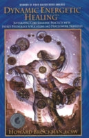 Dynamic Energetic Healing: Integrating Core Shamanic Practices with Energy Psychology Applications and Processwork Principles