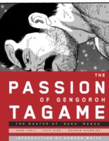 The Passion of Gengoroh Tagame: The Master of Bara Manga