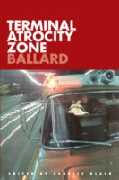 Terminal Atrocity Zone: Ballard: J.G. Ballard 1966-73